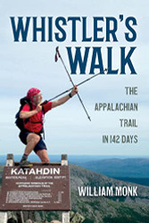 Whistler's Walk: The Appalachian Trail in 142 Days
