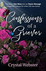 Confessions Of A Griever: Turning a Hot Mess into an Haute Message