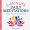 5-Minute Daily Meditations: Instant Wisdom Clarity and Calm