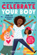 Celebrate Your Body (and Its Changes Too!)