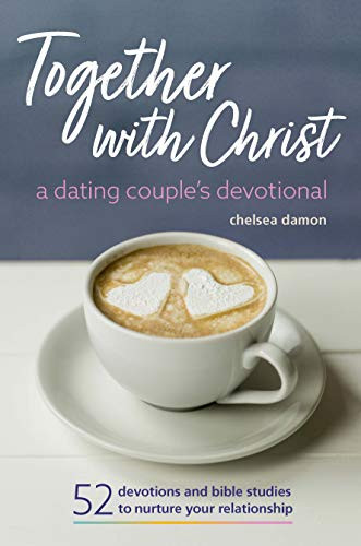Together With Christ: A Dating Couples Devotional: 52 Devotions