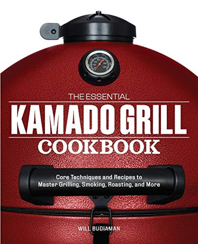 Essential Kamado Grill Cookbook