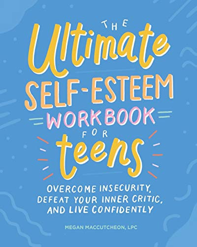 Ultimate Self-Esteem Workbook for Teens