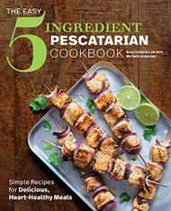 Easy 5-Ingredient Pescatarian Cookbook
