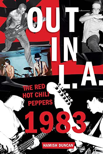 Out in L.A: The Red Hot Chili Peppers 1983