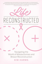 Life Reconstructed: Navigating the World of Mastectomies and Breast