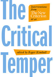 Critical Temper: Interventions from The New Criterion at 40