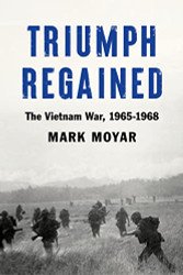 Triumph Regained: The Vietnam War 1965-1968