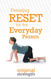 Pressing Reset for the Everyday Person - Pressing RESET For Living Life