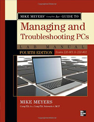 Mike Meyers' A+ Guide To Managing And Troubleshooting Pcs Lab Manual