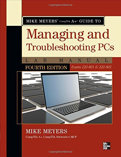 Mike Meyers' A+ Guide To Managing And Troubleshooting Pcs Lab Manual
