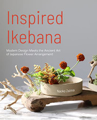 Inspired Ikebana: Modern Design Meets the Ancient Art of Japanese