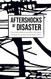 Aftershocks of Disaster