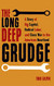 Long Deep Grudge: A Story of Big Capital Radical Labor and Class
