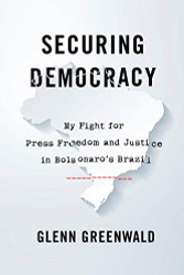 Securing Democracy: My Fight for Press Freedom and Justice