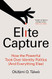 Elite Capture: How the Powerful Took Over Identity Politics