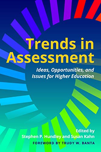 Trends in Assessment: Ideas Opportunities and Issues for Higher