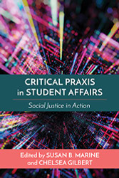 Critical Praxis in Student Affairs: Social Justice in Action