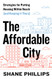 Affordable City: Strategies for Putting Housing Within Reach Affordable City: Strategies for Putting Housing Within Reach