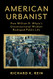 American Urbanist: How William H. Whyte's Unconventional Wisdom