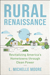 Rural Renaissance: Revitalizing America's Hometowns through Clean