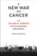 New War on Cancer: The Unlikely Heroes Revolutionizing Prevention