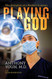 Playing God: The Evolution of a Modern Surgeon
