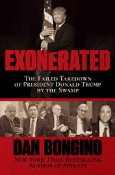 Exonerated: The Failed Takedown of President Donald Trump by