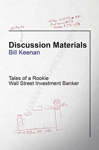 Discussion Materials: Tales of a Rookie Wall Street Investment Banker