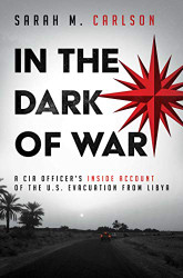 In the Dark of War: A CIA Officer's Inside Account of the U.S.