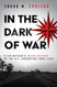 In the Dark of War: A CIA Officer's Inside Account of the U.S.