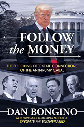 Follow the Money: The Shocking Deep State Connections