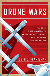 Drone Wars: Pioneers Killing Machines Artificial Intelligence