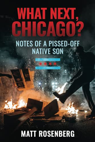 What Next Chicago?: Notes of a Pissed-Off Native Son