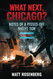 What Next Chicago?: Notes of a Pissed-Off Native Son