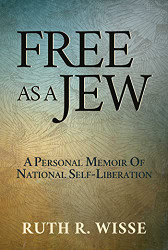 Free as a Jew: A Personal Memoir of National Self-Liberation