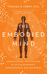 Embodied Mind: Understanding the Mysteries of Cellular Memory