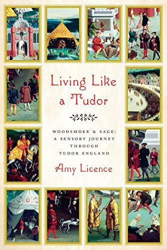 Living Like a Tudor: Woodsmoke and Sage: A Sensory Journey Through