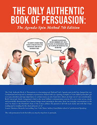 Only Authentic Book of Persuasion: The Agenda-Spin Method