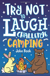 Try Not to Laugh Challenge Camping Joke Book