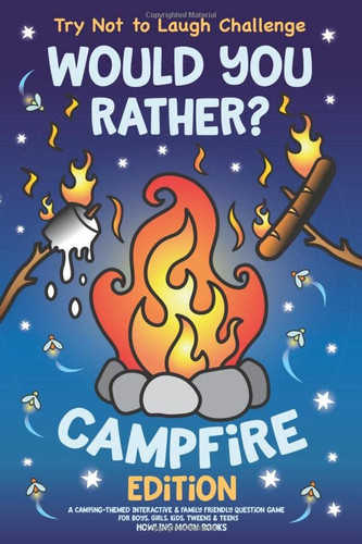 Try Not to Laugh Challenge Would You Rather? Campfire Edition