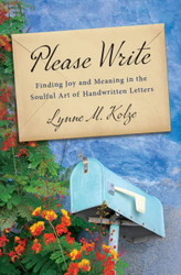 Please Write: ?áFinding Joy and Meaning in the Soulful Art