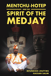 Mentchu-Hotep and the Spirit of the Medjay