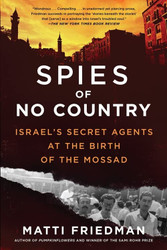 Spies of No Country: Israel's Secret Agents at the Birth