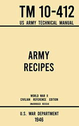 Army Recipes - TM 10-412 US Army Technical Manual - 1946 World War II