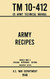 Army Recipes - TM 10-412 US Army Technical Manual - 1946 World War II