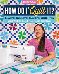 How Do I Quilt It?: Learn Modern Machine Quilting Using Walking-Foot