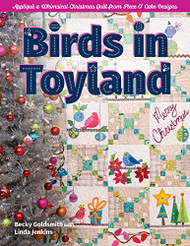 Birds in Toyland: Appliqui a Whimsical Christmas Quilt From Piece O'
