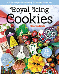 Royal Icing Cookies: 45+ Techniques for Stunning & Delicious Edible