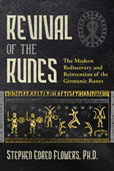 Revival of the Runes: The Modern Rediscovery and Reinvention